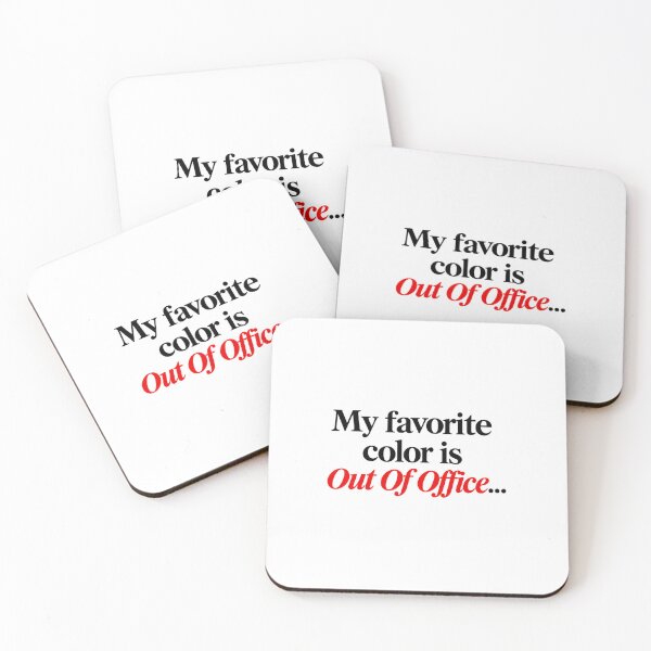 Item preview, My Favorite Color Is Out Of Office Quote designed and sold by SarcasmAndSpite.
