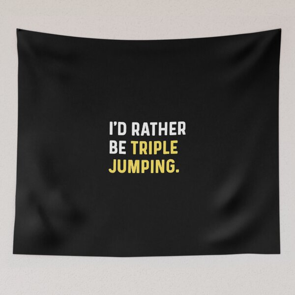 Item preview, I'd Rather Be Triple Jumping Funny Athlete Gift designed and sold by illqudvorakm.