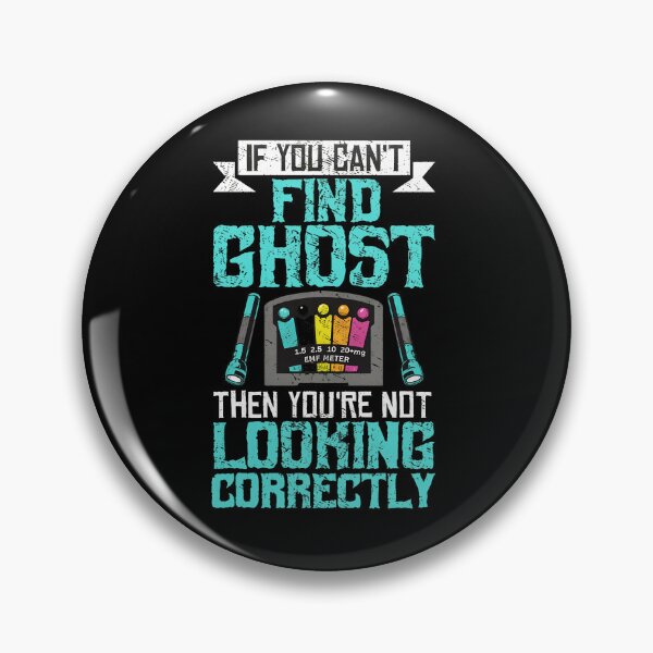 Item preview, If You Can't Find Ghost Then You're Not Looking Correctly designed and sold by sbarraanguziec.