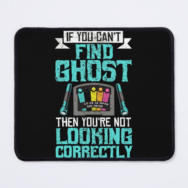 Item preview, If You Can't Find Ghost Then You're Not Looking Correctly designed and sold by sbarraanguziec.