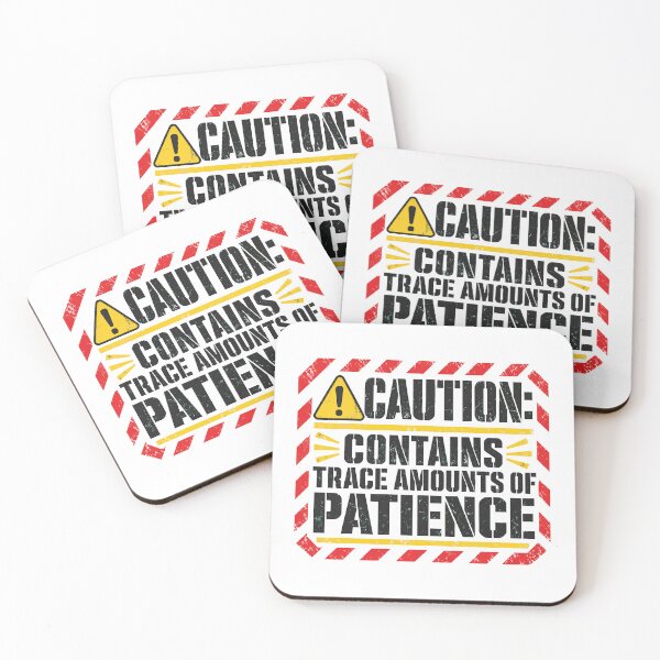 Item preview, Caution Contains Trace Amounts Of Patience - Funny Warning Label Quote designed and sold by Uglyandcute.