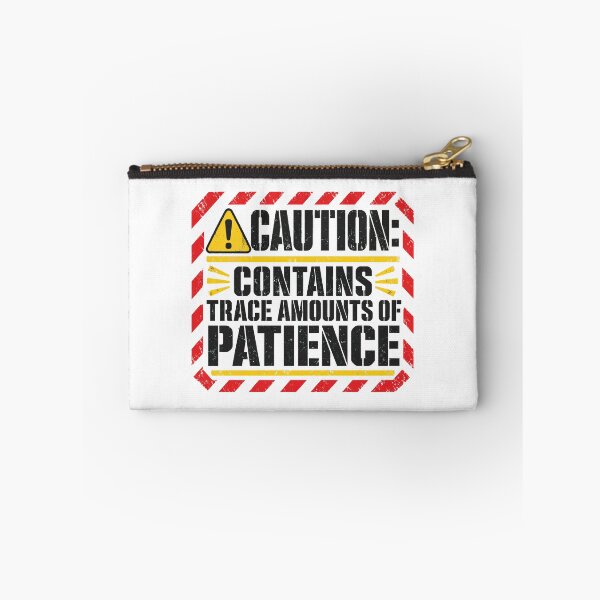 Item preview, Caution Contains Trace Amounts Of Patience - Funny Warning Label Quote designed and sold by Uglyandcute.