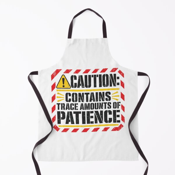 Item preview, Caution Contains Trace Amounts Of Patience - Funny Warning Label Quote designed and sold by Uglyandcute.