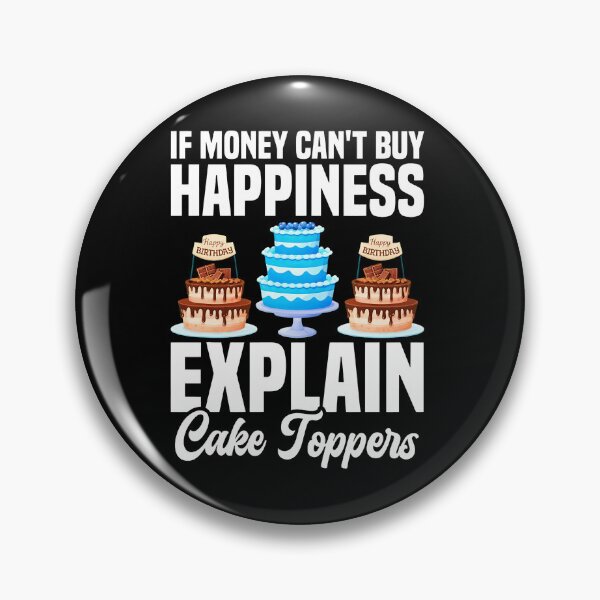 Item preview, If Money Cant Buy Happiness Explain Cake Toppers designed and sold by illqudvorakm.