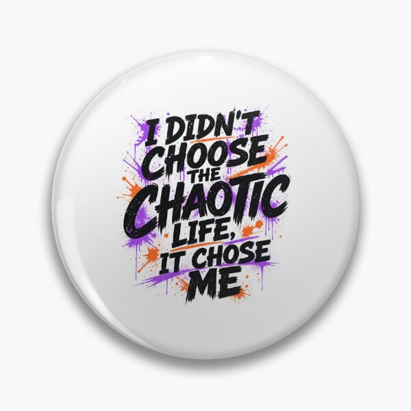 Item preview, I Didn't Choose The Chaotic Life It Chose Me - Funny Quote designed and sold by Uglyandcute.