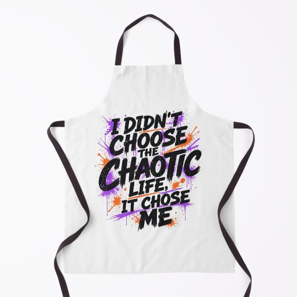 Item preview, I Didn't Choose The Chaotic Life It Chose Me - Funny Quote designed and sold by Uglyandcute.