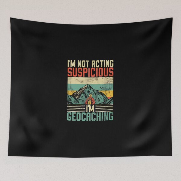 Item preview, I'm Not Acting Suspicious I'm Geocaching Retro designed and sold by linkozamizer.