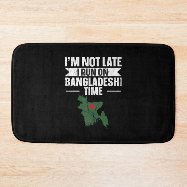Item preview, I'm Not Late I Run On Bangladeshi Time Map designed and sold by plachapgwurt.