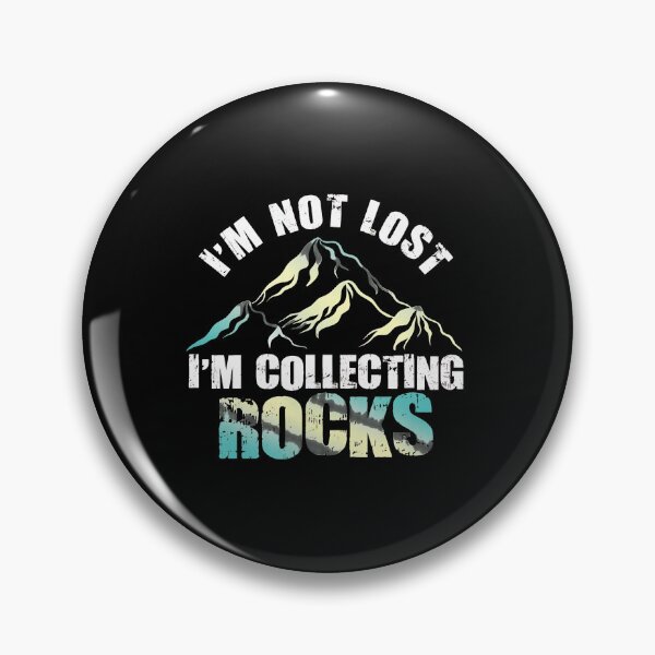 Item preview, I'm Not Lost I'm Collecting Rocks Mountain Design designed and sold by ossoizganongdo.