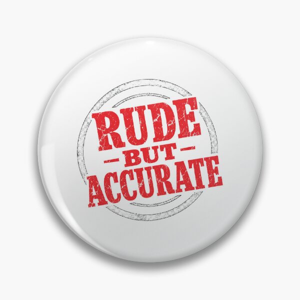 Item preview, Rude But Accurate - Funny Sarcastic Stamp Quote designed and sold by Uglyandcute.