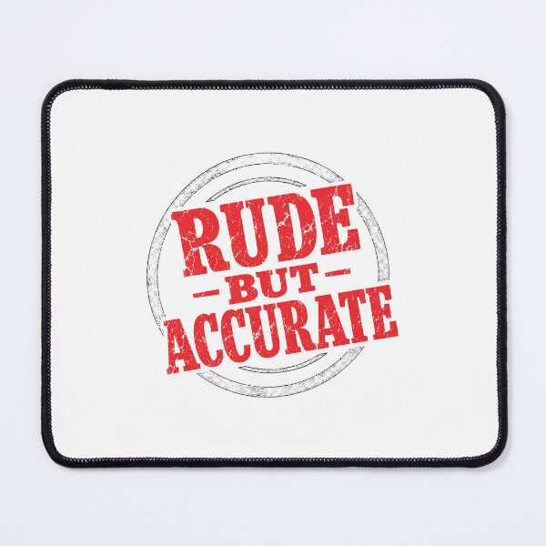 Item preview, Rude But Accurate - Funny Sarcastic Stamp Quote designed and sold by Uglyandcute.