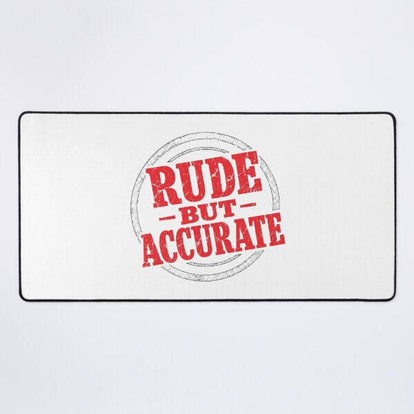 Item preview, Rude But Accurate - Funny Sarcastic Stamp Quote designed and sold by Uglyandcute.