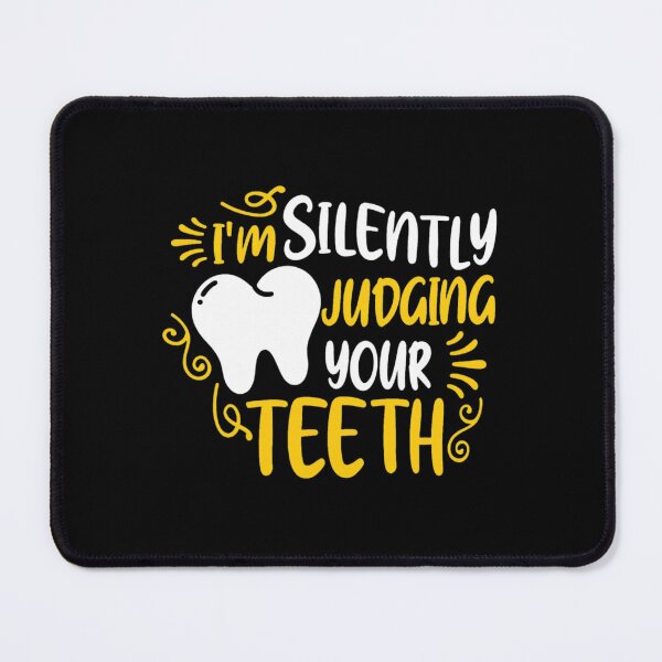 Item preview, I'm Silently Judging Your Teeth Dental Humor Graphic designed and sold by sbarraanguziec.