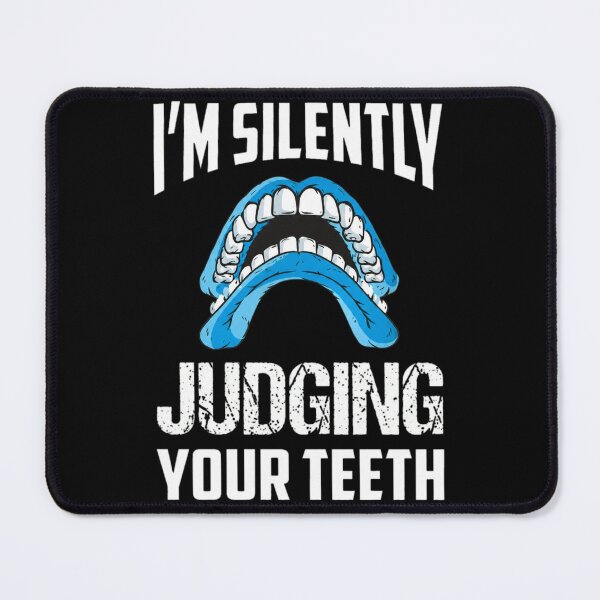 Item preview, I'm Silently Judging Your Teeth Braces Humorous designed and sold by illqudvorakm.