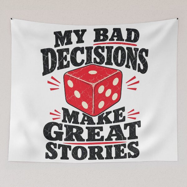 Item preview, My Bad Decisions Make Great Stories - Funny Quote designed and sold by Uglyandcute.