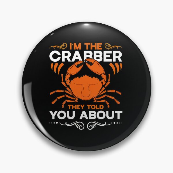 Item preview, I'm The Crabber They Told You About Funny Crab Lover Gift designed and sold by ossoizganongdo.