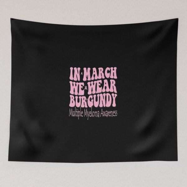 Item preview, In March We Wear Burgundy Multiple Myeloma Awareness designed and sold by sbarraanguziec.