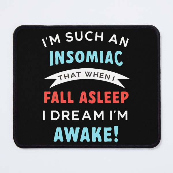 Item preview, Insomniac Dream Awake Funny Quote Graphic designed and sold by sbarraanguziec.