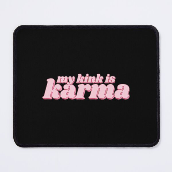 Item preview, My Kink Is Karmas Pink Quote designed and sold by MattenKranz.