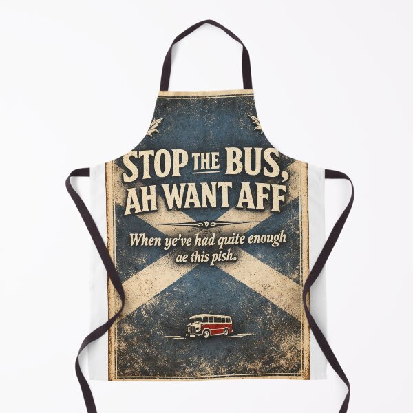 Item preview, Stop the Bus, Ah Want Aff – Funny Scottish Saying designed and sold by Thistleinkart.
