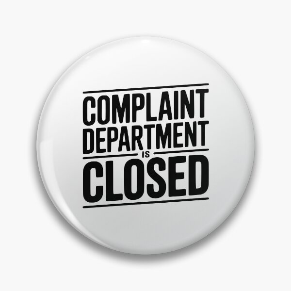 Item preview, Complaint Department Is Closed designed and sold by Frank Ring.