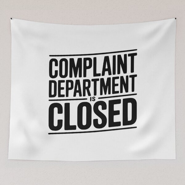Item preview, Complaint Department Is Closed designed and sold by Frank Ring.