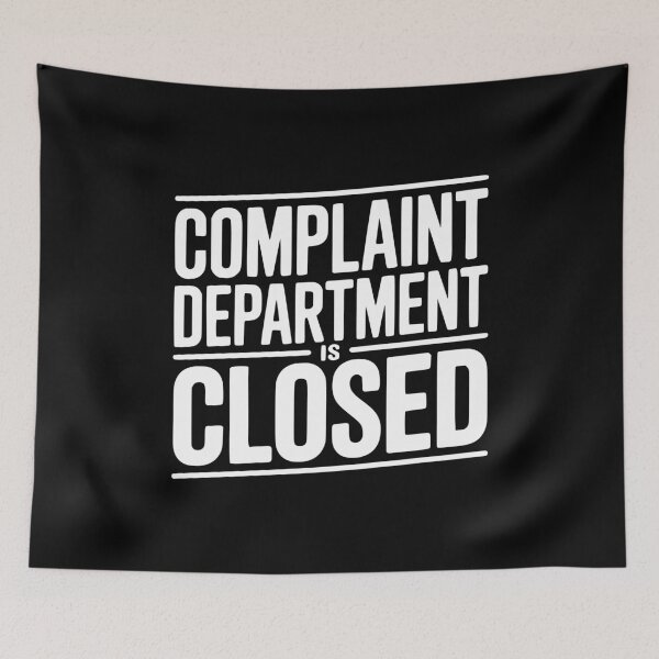 Item preview, Complaint Department Is Closed designed and sold by Frank Ring.