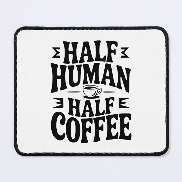 Item preview, Half Human Half Coffee designed and sold by Frank Ring.