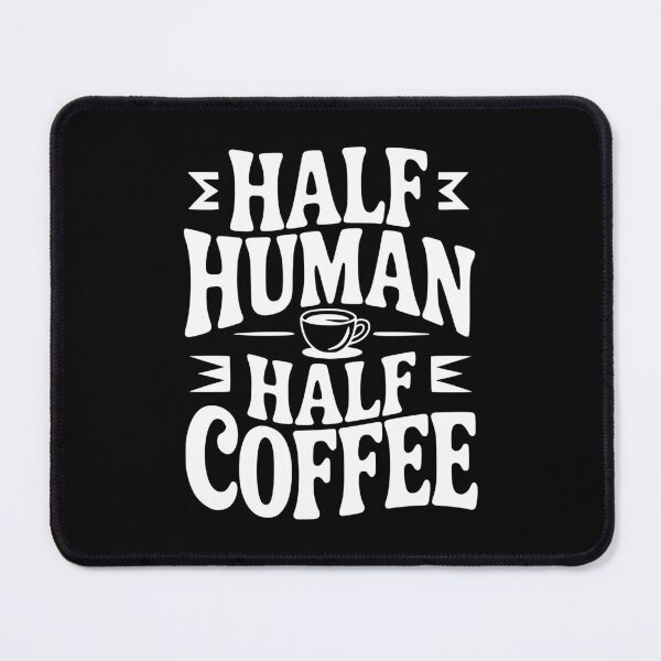 Item preview, Half Human Half Coffee designed and sold by Frank Ring.