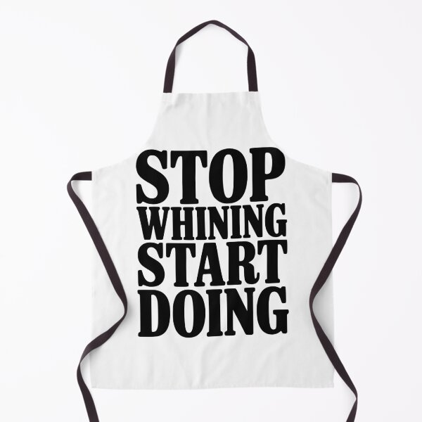 Item preview, Stop Whining Start Doing designed and sold by Frank Ring.