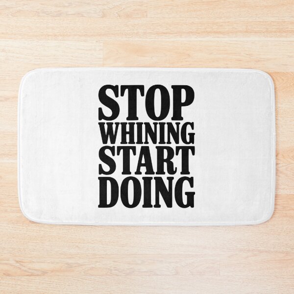 Item preview, Stop Whining Start Doing designed and sold by Frank Ring.