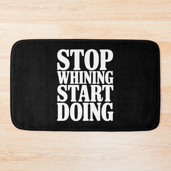 Item preview, Stop Whining Start Doing designed and sold by Frank Ring.