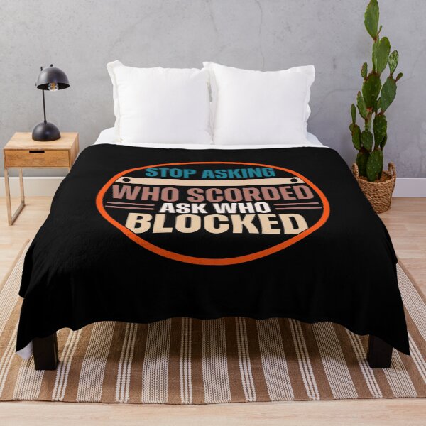 Item preview, Stop Asking Who Scored Ask Who Blocked Funny Humor Saying designed and sold by gear-posters.