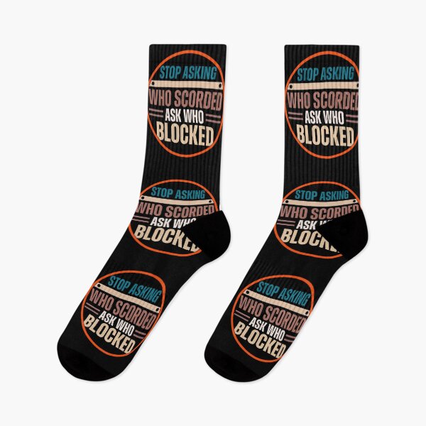 Item preview, Stop Asking Who Scored Ask Who Blocked Funny Humor Saying  designed and sold by gear-posters.