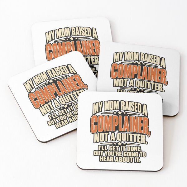 Item preview, My Mom Raised A Complainer Not A Quitter Funny Quote, Funny Saying Mom Quote, Humor Quote  designed and sold by Teeture.