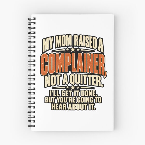Item preview, My Mom Raised A Complainer Not A Quitter Funny Quote, Funny Saying Mom Quote, Humor Quote  designed and sold by Teeture.