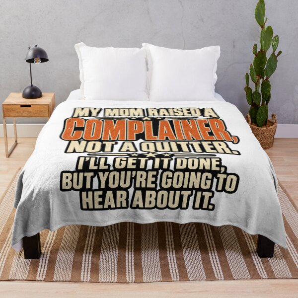 Item preview, My Mom Raised A Complainer Not A Quitter Funny Quote, Funny Saying Mom Quote, Humor Quote  designed and sold by Teeture.