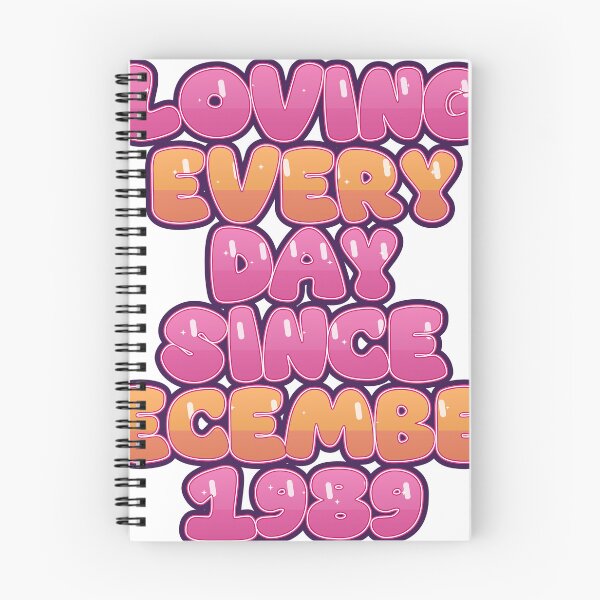 Item preview, LOVING EVERY DAY SINCE DECEMBER 1989 designed and sold by TheIconSmith.