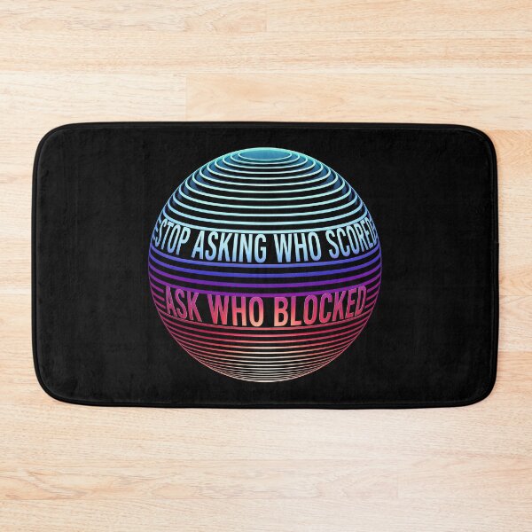 Item preview, Retro Stop Asking Who Scored Ask Who Blocked Funny Humor Saying  designed and sold by gear-posters.