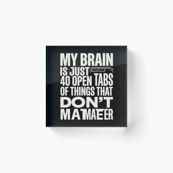 Item preview, My Brain 40 Open Tabs Funny Typography designed and sold by Fun2Fentastic.