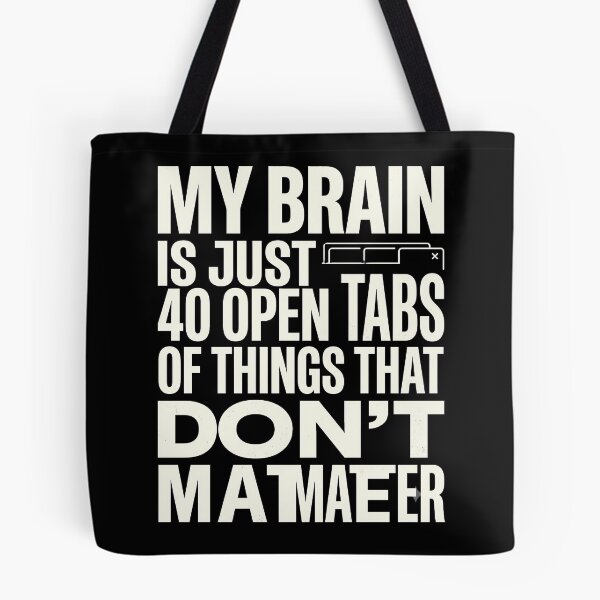 Item preview, My Brain 40 Open Tabs Funny Typography designed and sold by Fun2Fentastic.