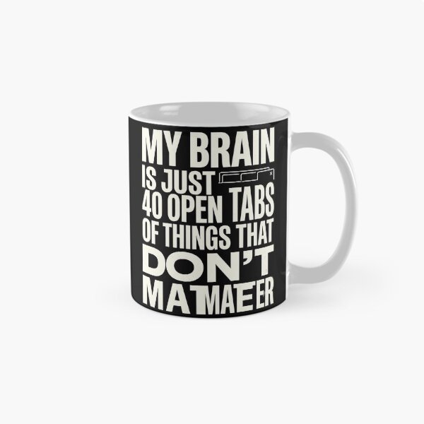 Item preview, My Brain 40 Open Tabs Funny Typography designed and sold by Fun2Fentastic.