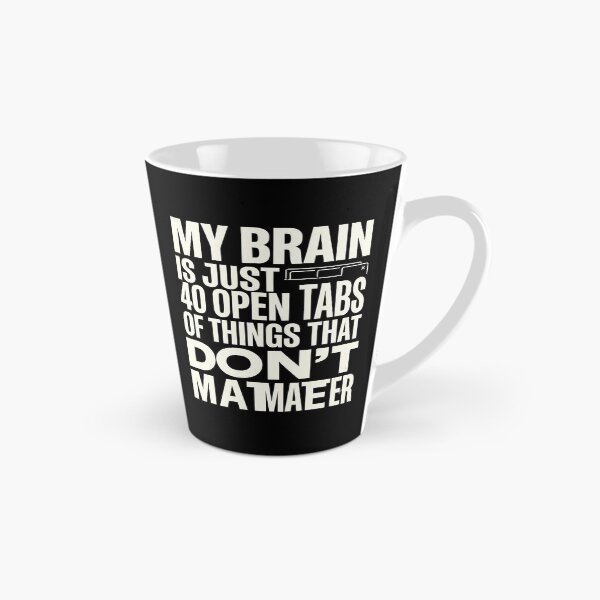Item preview, My Brain 40 Open Tabs Funny Typography designed and sold by Fun2Fentastic.