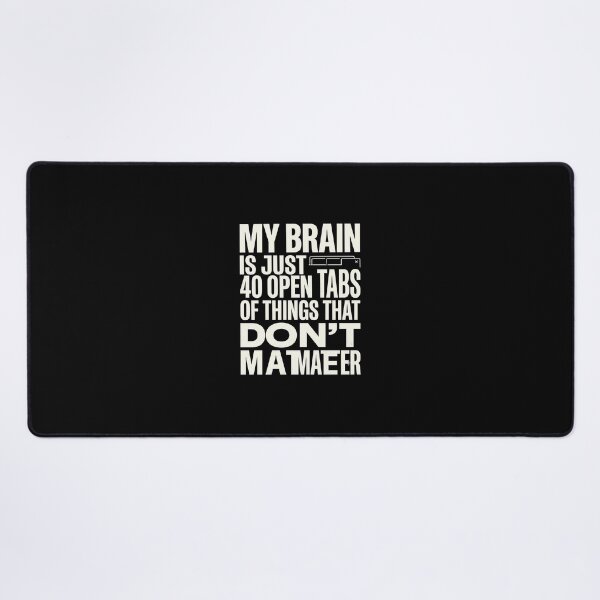 Item preview, My Brain 40 Open Tabs Funny Typography designed and sold by Fun2Fentastic.