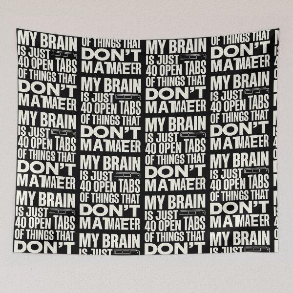 Item preview, My Brain 40 Open Tabs Funny Typography designed and sold by Fun2Fentastic.