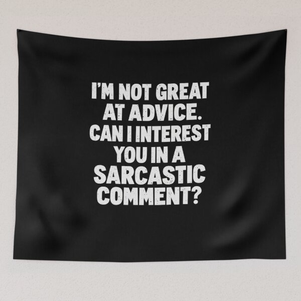 Item preview, Not Great at Advice Just Sarcastic Comments designed and sold by elderberry.