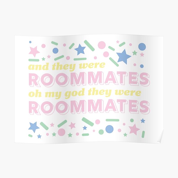 and they were roommates! Poster