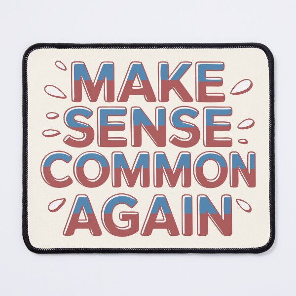 Item preview, Make Sense Common Again funny designed and sold by Colorfulman.