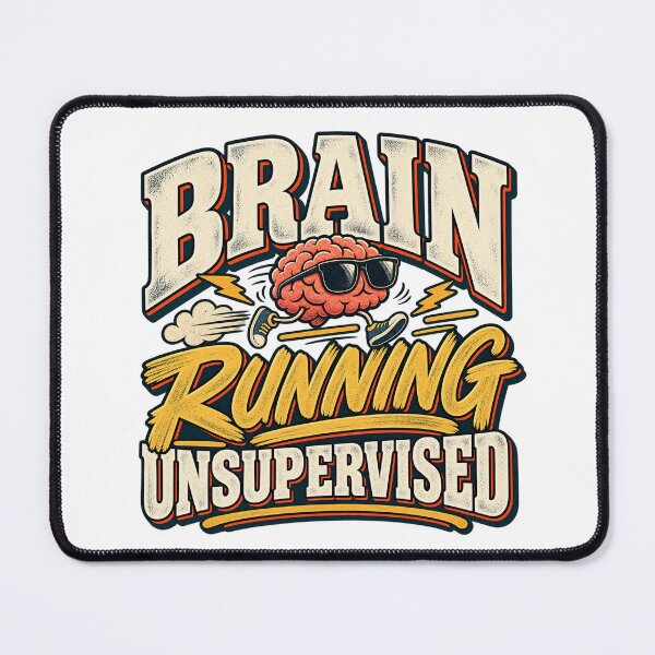 Item preview, Brain Running Unsupervised – Mental Health Humor designed and sold by FZ Studio .