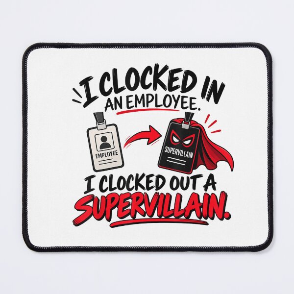 Item preview, Clocked In Employee Clocked Out Supervillain Work Humor designed and sold by NoeValdric.